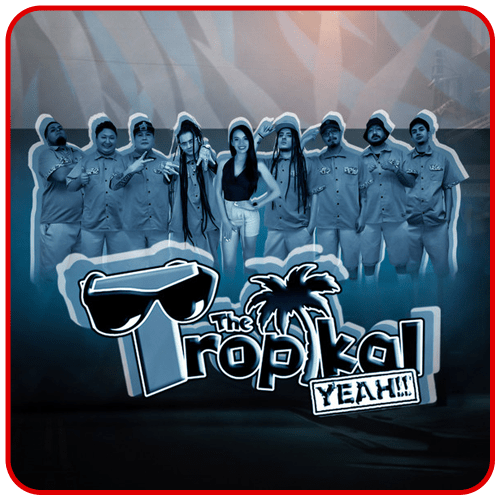 THE TROPIKAL YEAH